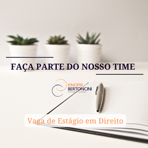 FAÇA PARTE DO NOSSO TIME: Vaga de Estágio em Direito