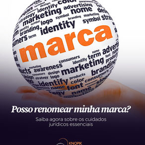 POSSO RENOMEAR MINHA MARCA? OS CUIDADOS JURÍDICOS ESSENCIAIS