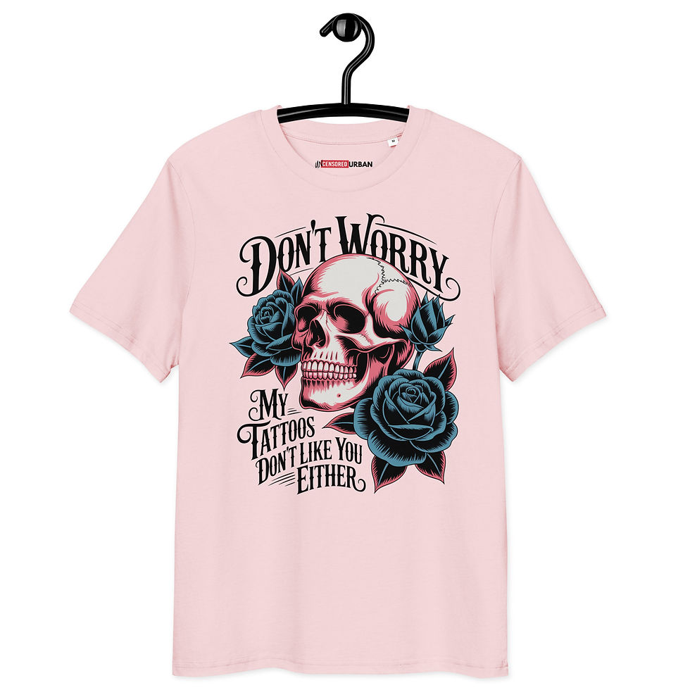 My Tattoos Don't Like You Either | Premium Organic Cotton T-Shirt pink