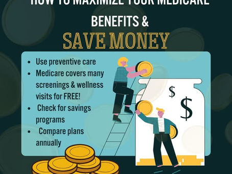 How to Maximize Your Medicare Benefits & Save Money