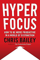 Hyperfocus - How To Be More Productive in a World of Distraction