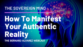 The Sovereign Mind – How to manifest your own reality