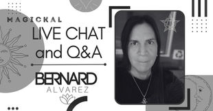 Magickal LIVE Chat with Bernard Alvarez