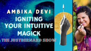 Igniting Your Intuitive Magick - Ambika Devi on TJBS