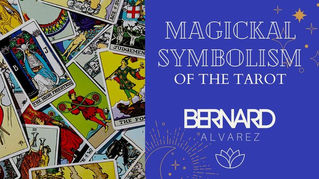 Magickal Symbolism of the Tarot - Bernard Alvarez