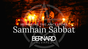 Samhain Sabbat 2022 with Bernard Alvarez