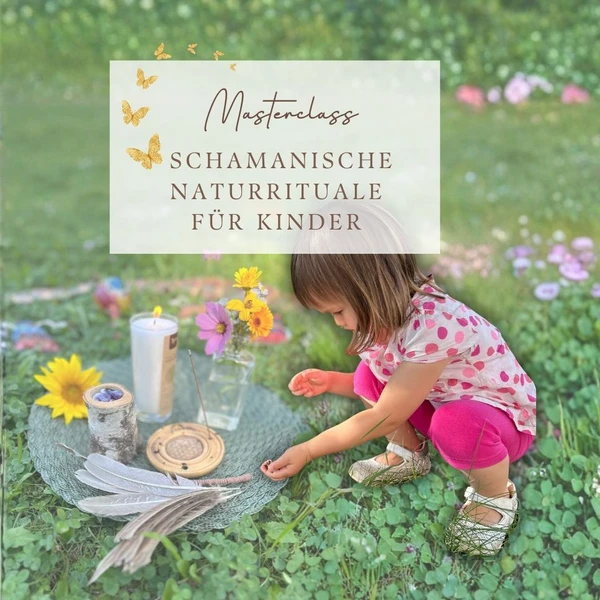 Schamanische Naturrituale für Kinder 