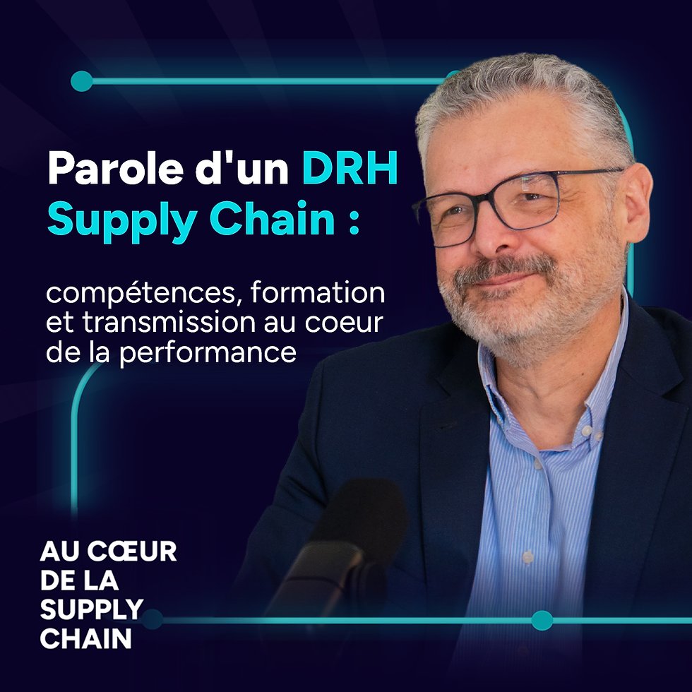 Parole d'un DRH Supply Chain : compétences, formation et transmission au cœur de la performance