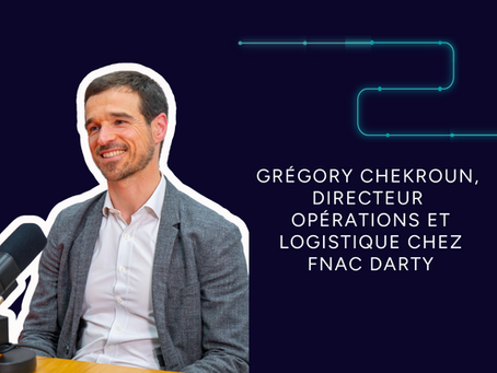 Quand la Supply Chain donne une seconde vie aux produits : le pari Fnac Darty avec Grégory Chekroun