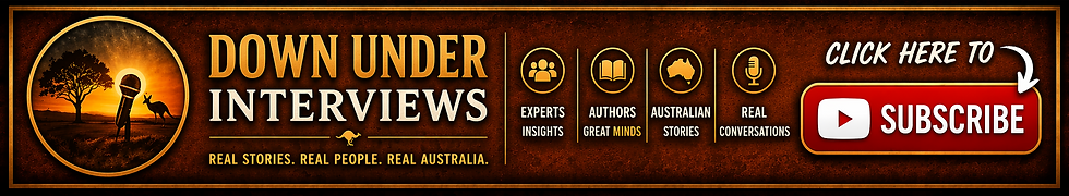 Down Under Interviews banner featuring Australian outback imagery, microphone logo, icons for expert insights, authors, Australian stories, and real conversations, with a “Click Here to Subscribe” YouTube button.