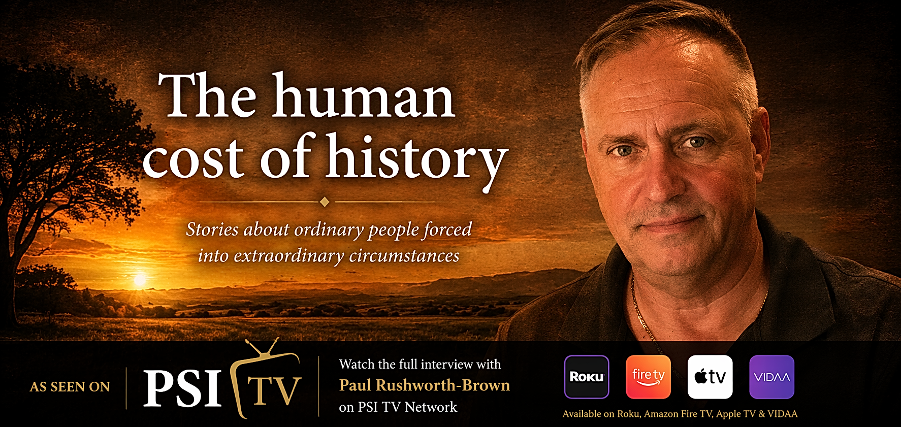 Paul Rushworth-Brown banner – The human cost of history, author portrait with PSI TV interview feature