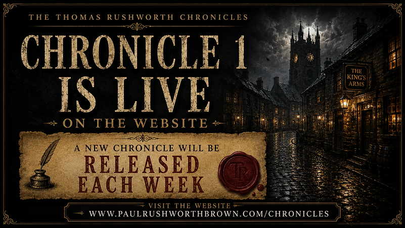 A dark atmospheric promotional banner for The Thomas Rushworth Chronicles featuring a rain-soaked Yorkshire street at night in 1603, glowing lanterns, the King’s Arms tavern sign, and vintage gold typography announcing that Chronicle I is now live on the website with new chronicles released each week.