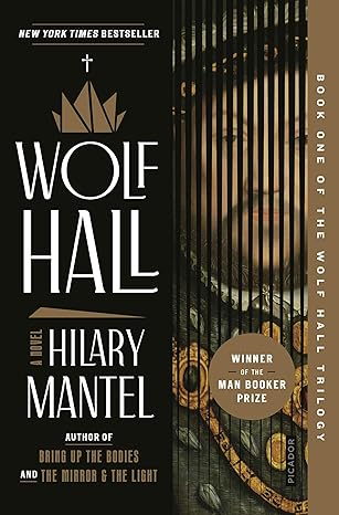 Book cover of Wolf Hall by Hilary Mantel, an English historical fiction novel set in the Tudor court of Henry VIII