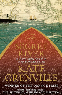 Cover of The Secret River by Kate Grenville, a novel exploring early colonial settlement and cultural conflict in Australia.