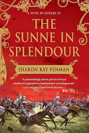 Book cover of The Sunne in Splendour by Sharon Kay Penman, an English historical fiction novel about Richard III and the Wars of the Roses
