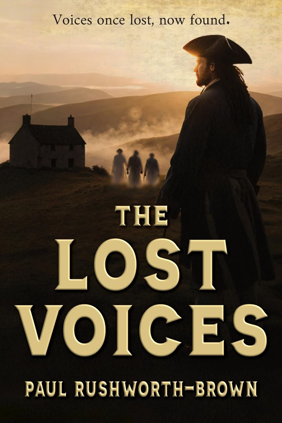 Book cover for The Lost Voices by Paul Rushworth-Brown, showing a solitary figure overlooking a remote Yorkshire landscape as ghostly figures emerge through mist beneath the tagline “Voices once lost, now found.”