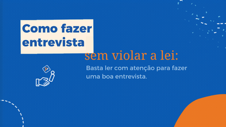 Como fazer uma boa entrevista sem violar a lei