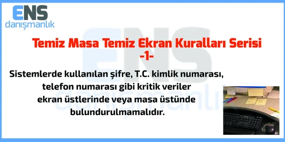 Ens Danismanlik Temiz Masa Temiz Ekran Kontrolu