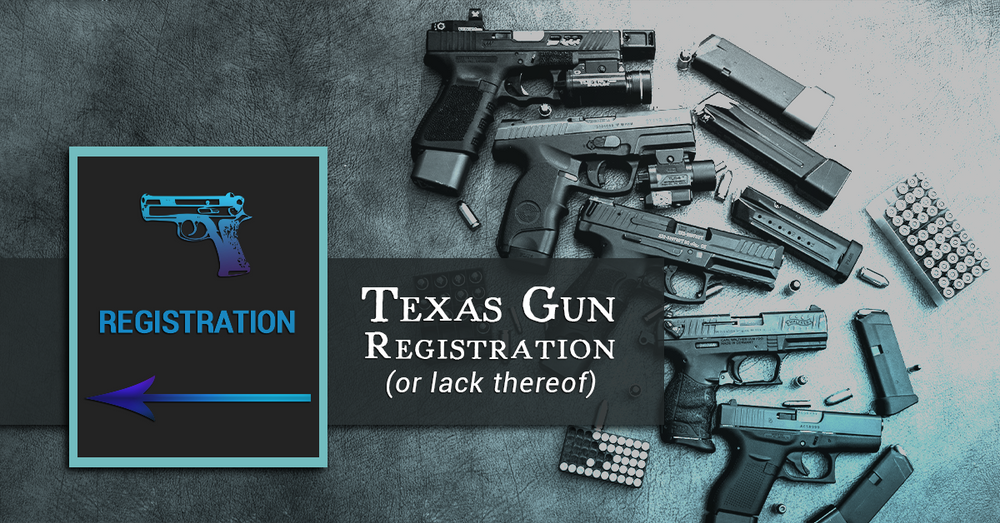 Texas Gun Registration (or lack thereof)