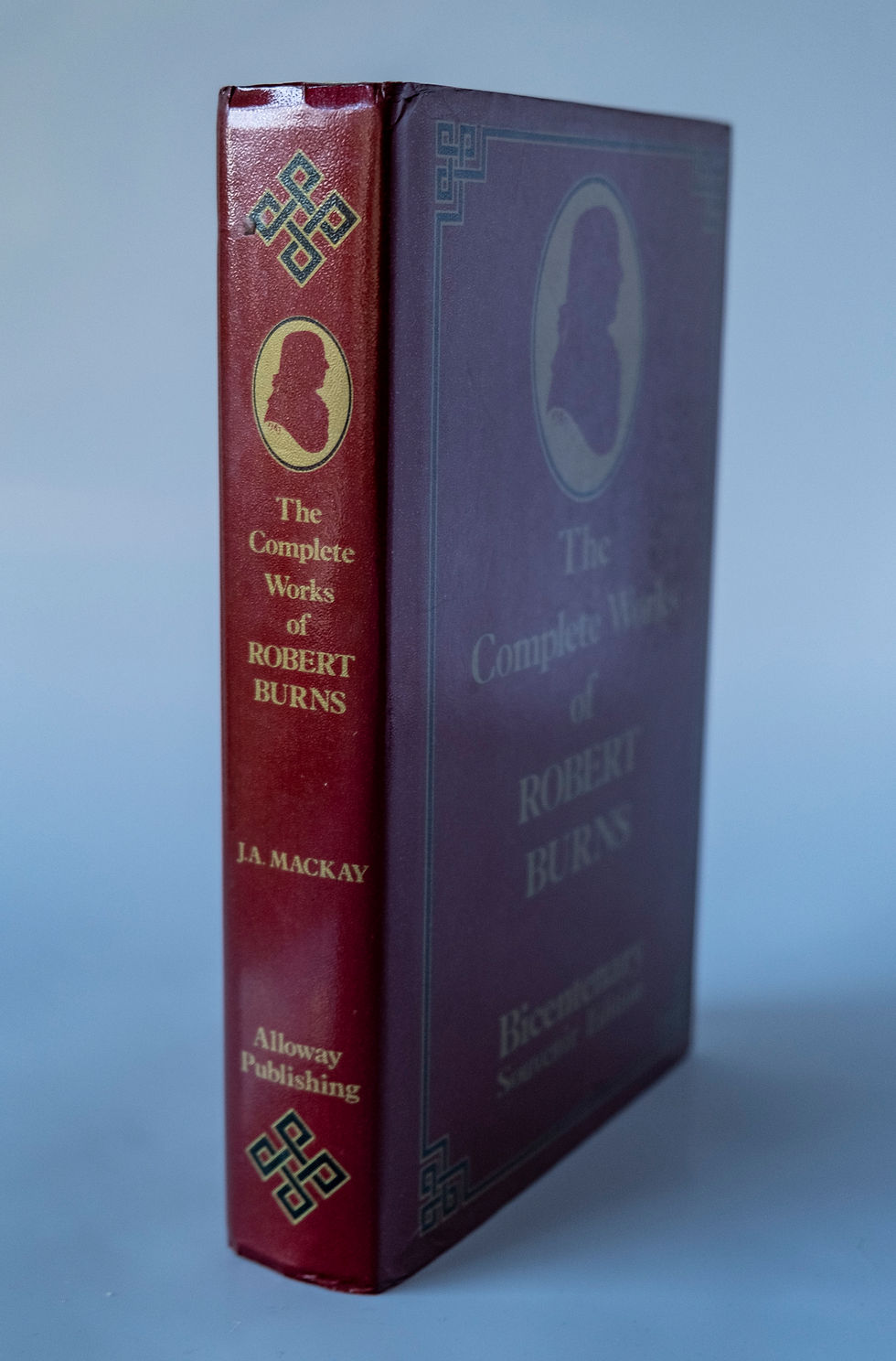 The Complete Works of Robert Burns The Official Bicentenary Souvenir Edition