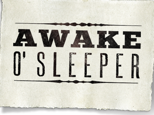 "Awake, O Sleeper!"