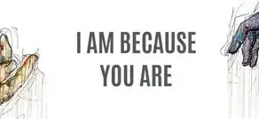 Because of who You Are, I Am