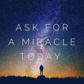 ASK FOR A MIRACLE TODAY