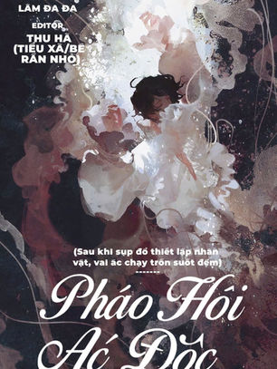 Pháo hôi ác độc là vạn nhân mê / Sau khi sụp đổ thiết lập nhân vật, vai ác chạy trốn suốt đêm