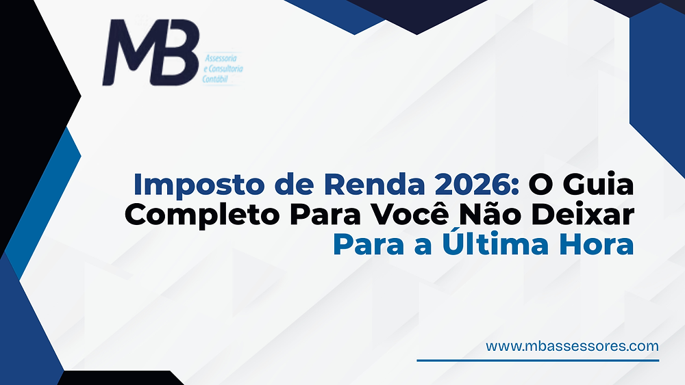 Imposto de Renda 2026: O Guia Completo Para Você Não Deixar Para a ...