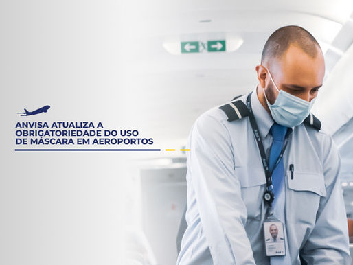 Anvisa atualiza a obrigatoriedade do uso de Máscara em Aeroportos