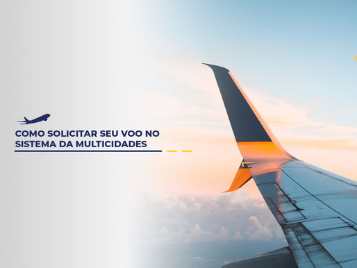 Como solicitar seu voo no sistema MultiCidades