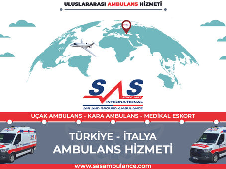 İtalya-Türkiye Arası Acil Medikal Nakiller: Uçak ve Kara Ambulans Servisleriyle Hız ve Güven