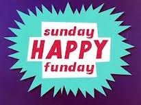 Sunday Happy Funday