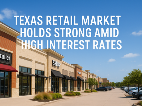 Texas Retail Market Holds Strong Amid High Interest Rates