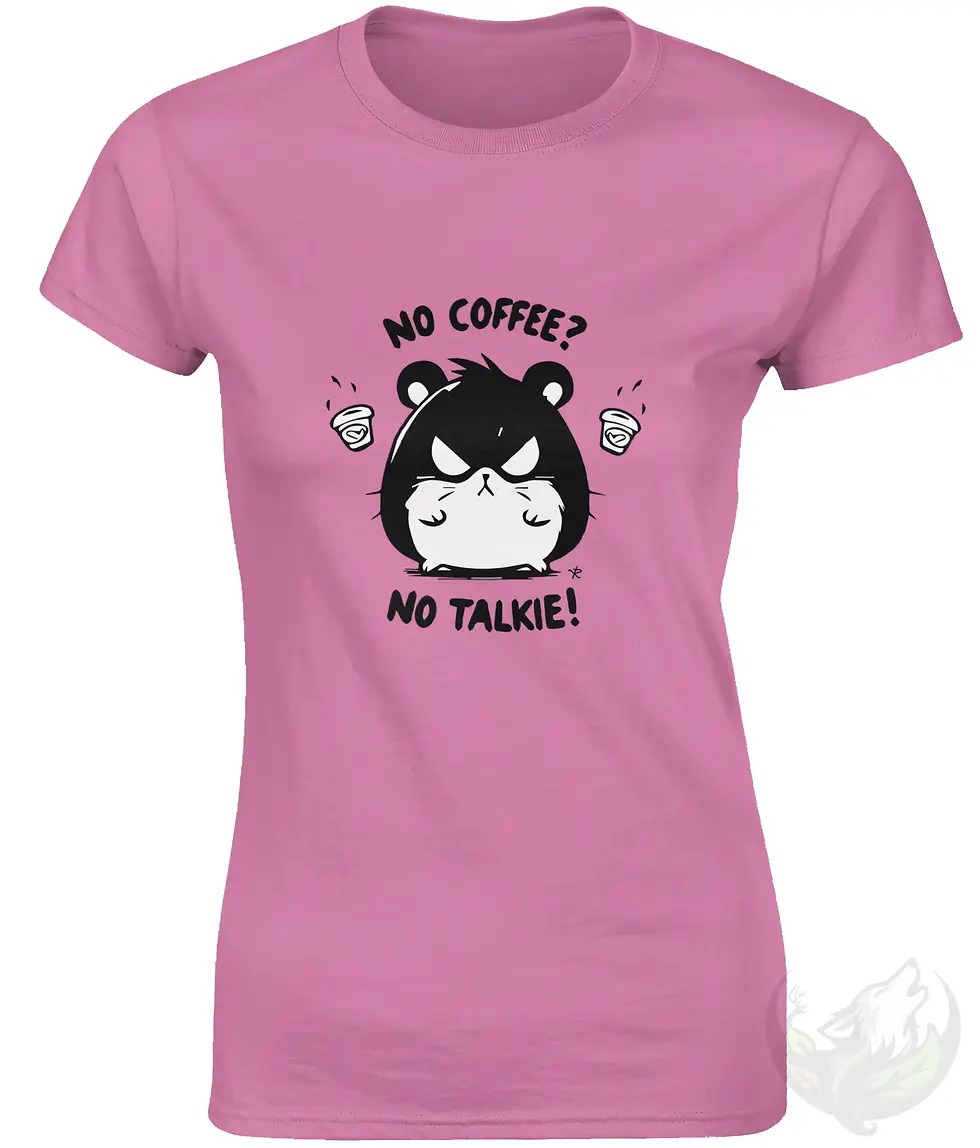 Thumbnail: Azalea pink fitted t-shirt with angry hamster cartoon and text: "NO COFFEE? NO TALKIE!"