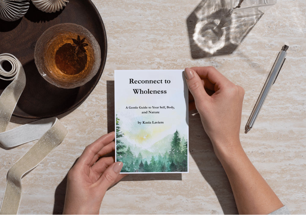 Reconnect to Wholeness: A Gentle Guide to Your Self, Body, and Nature