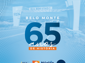 Belo Monte: 65 anos de história