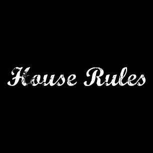 House Rules.jpg