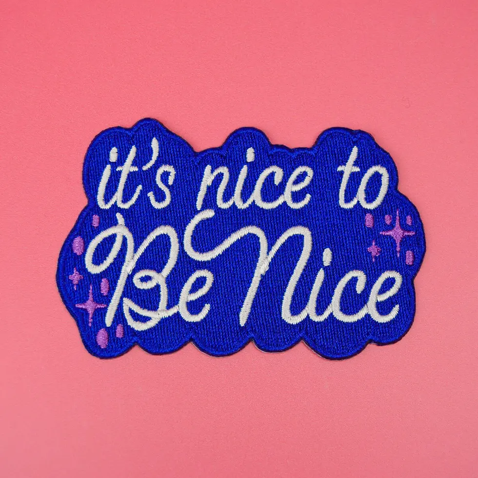 Nice To Be Nice Patch