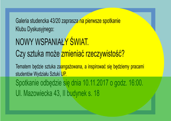 Pierwsze spotkanie klubu dyskusyjnego pt. NOWY WSPANIAŁY ŚWIAT. Czy sztuka może zmieniać rzeczywisto