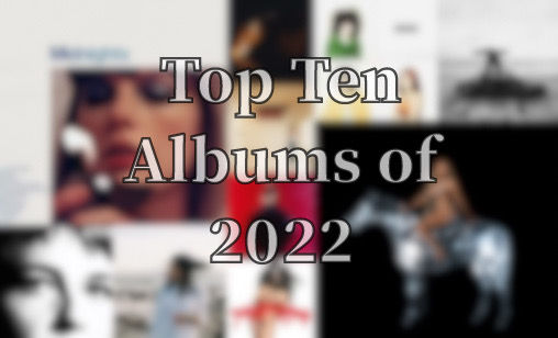 Top Ten Albums of 2022