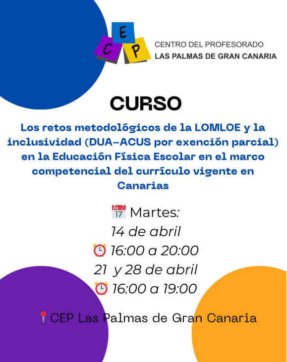 ACCIÓN FORMATIVA: LOS RETOS METODOLÓGICOS DE LALOMLOE Y LA INCLUSIVIDAD (DUA-ACUS POR EXENCIÓN PARCIAL) EN LAEDUCACIÓN FÍSICA ESCOLAR