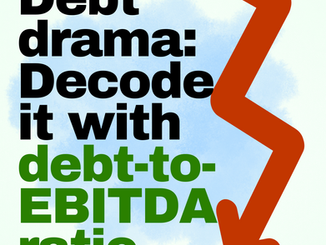 Debt drama: A guide to the debt-to-EBITDA ratio