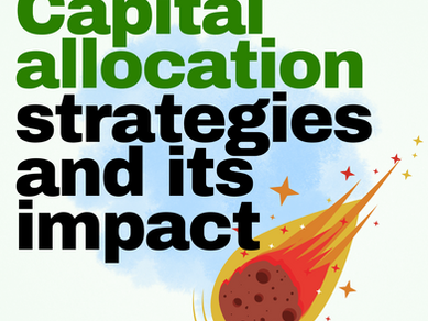 The impact of capital allocation on business success: Why is it important, and what are some strategies?