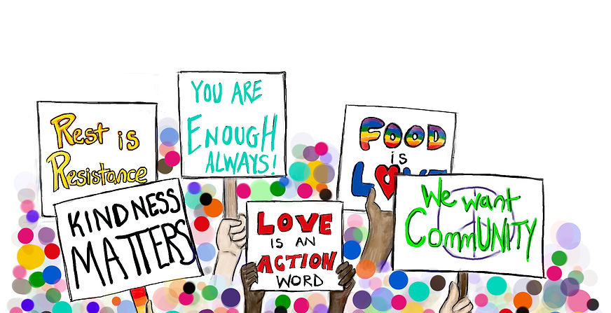 protest signs including rest is resistance, kindness matters, we want community, love is an action word