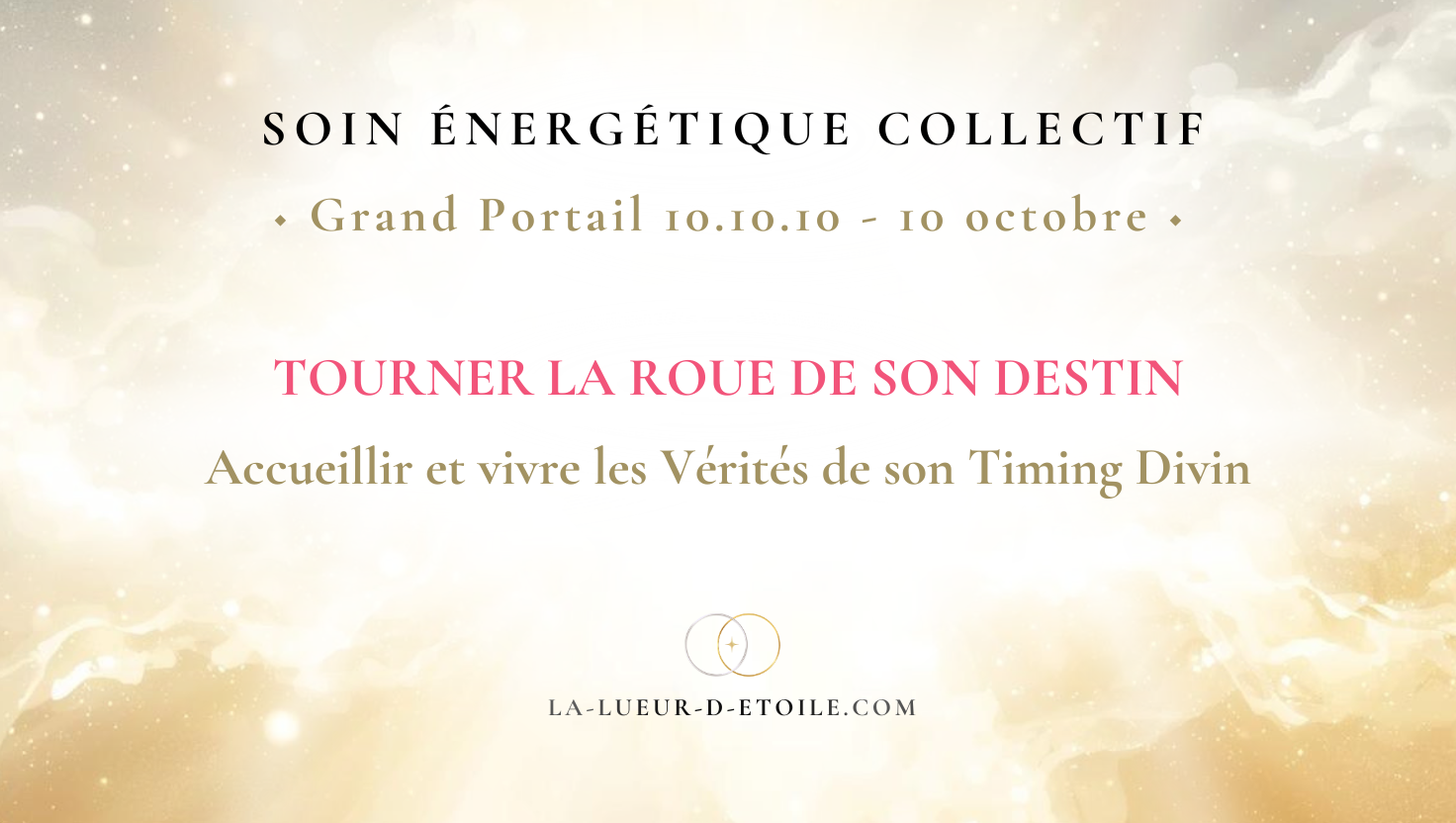 Soin Portail 10.10.10 : Accueillir les Vérités de son Timing Divin - 10/10/26