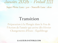 Énergies de Janvier 2026 (Portail énergétique 1111 - Super Pleine Lune du 3 - Nouvelle Lune du 18) : Transition, Équilibrage et préparation à la Plongée dans le Feu de l'Action