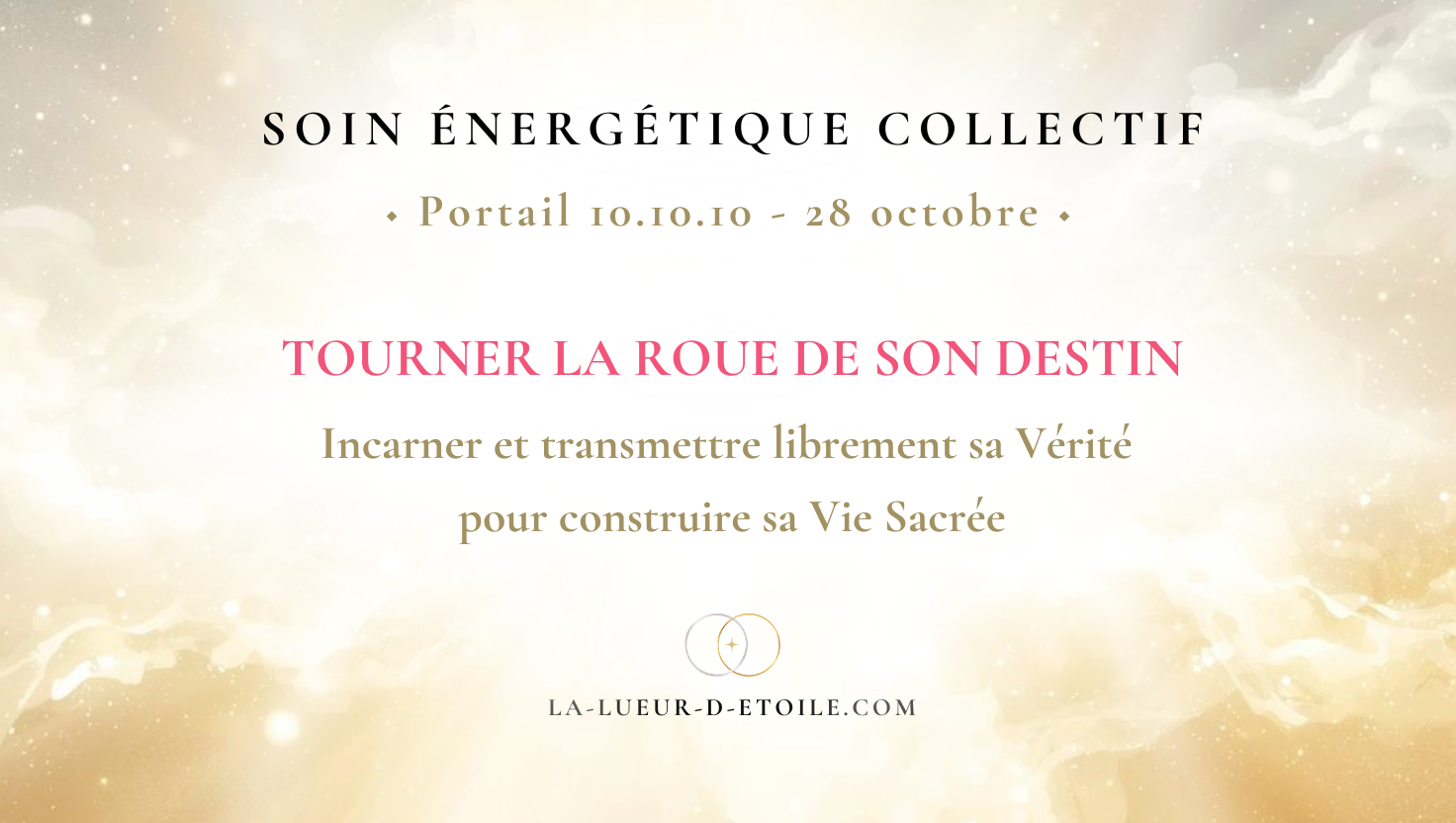 Soin Portail 28.10 : Incarner sa Vérité pour construire sa Vie Sacrée - 28/10/26