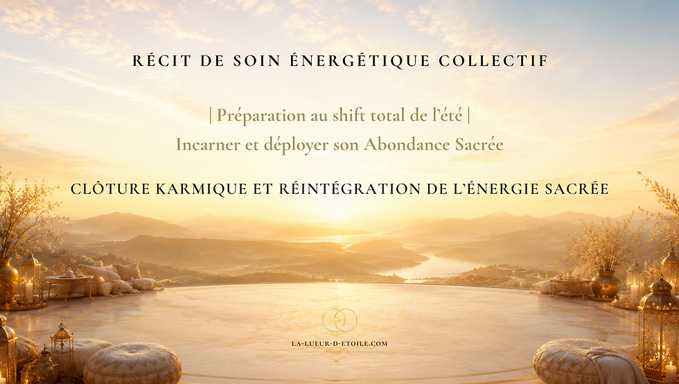 Récit de soin énergétique du Portail 77 : 7 juillet 2026 : Incarner et déployer son Abondance Sacrée - Clôture karmique et réintégration de l'énergie Sacrée