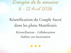 💫💝 Énergies du 6 au 12 Avril 2026 : Début de Réunification du Couple Sacré dans les plans Manifestés 💝💫